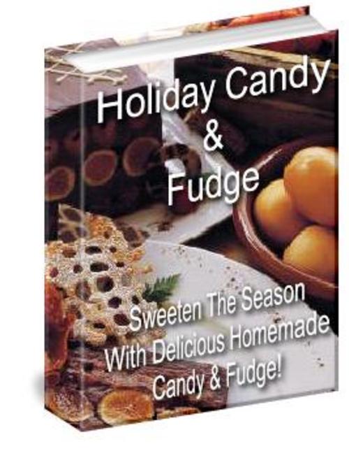 Product picture How to make scrumptious holiday candy and fudge